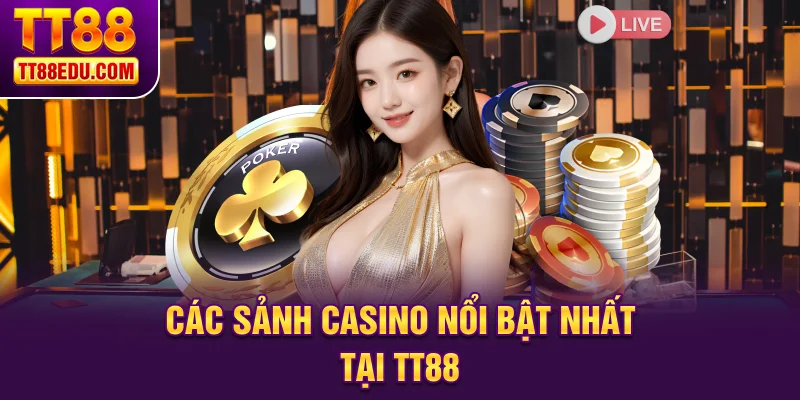 C&aacute;c sảnh Casino nổi bật nhất tại TT88