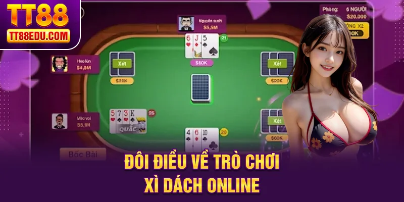 Đ&ocirc;i điều về tr&ograve; chơi x&igrave; d&aacute;ch online